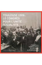 Toulouse 1908 - le congres pour l-unite socialiste
