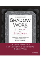 Shadow work journal et exercices - transcender ses parts d-ombre, guerir ses blessures et enfin s-ac