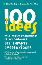 100 idees pour mieux comprendre et accompagner les enfants dyspraxiques
