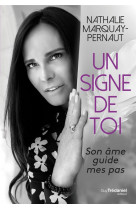 Un signe de toi : son ame guide mes pas