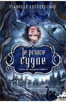 Contes des royaumes oublies - t02 - le prince cygne - contes des royaumes oublies, t2