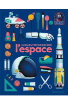 Le grand livre pour explorer l-espace - 19 activites spatiales