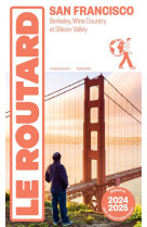 Guide du routard : san francisco  -  berkeley, wine country et silicon valley (edition 2024/2025)