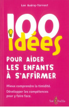 100 idees pour aider les enfants a s-affirmer