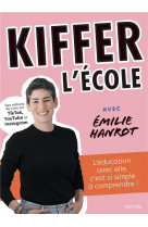 Kiffer l'ecole - avec emilie hanrot