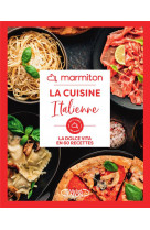 La cuisine italienne en 60 recettes faciles et rapides - livre de cuisine marmiton, edition 2024