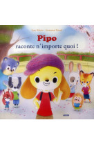 Pipo raconte n'importe quoi !