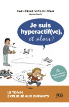 Je suis hyperactif(ve), et alors ?