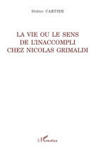 La vie ou le sens de l'inaccompli chez nicolas grimaldi