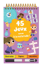 45 jeux - à la maternelle !