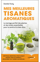 Mes meilleures tisanes aromatiques