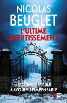 L'ultime avertissement - le nouveau thriller vertigineux de nicolas beuglet