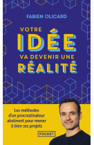 Votre idée va devenir une réalité - les méthodes d'un procrastinateur abstinent pour mener à bien ses projets