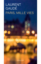 Paris, mille vies