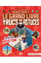 Minecraft - le grand livre des trucs et astuces - spécial redstone