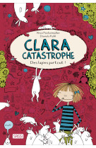 Clara catastrophe des lapins partout !