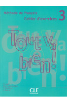 Tout va bien niv 3 cahier d'exercices + cd audio de francais