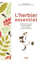 L'herbier essentiel - histoires des plantes qui nous abriten