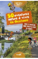 50 aventures nature à vivre en occitanie