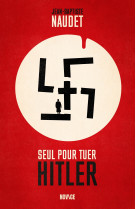 Seul pour tuer hitler