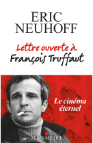 Lettre ouverte à françois truffaut (nouvelle édition)