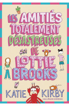 Les amitiés totalement désastreuses de lottie brooks