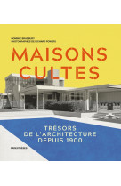 Maisons cultes - tresors de l'architecture depuis 1900