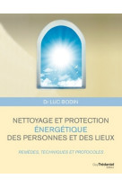 Nettoyage et protection énergétique des personnes et des lieux