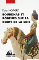 Bouddhas et rodeurs sur la route de la soie