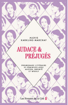 Audace et préjugés - promenade littéraire et féministe avec austen, brontë et woolf