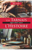 Ces tarnais qui ont fait l'histoire