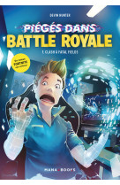 Piégé dans battle royale t01 : clash à fatal fields