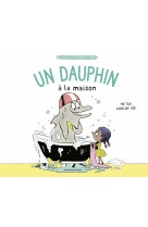 Un dauphin à la maison