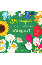 Des bouquets à créer en coloriage et à offrir !