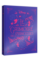 Disney princesses - le grimoire des princesses - 10 histoires de blanche-neige à rebelle