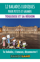 12 balades ludiques - toulouse et sa région