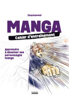 Manga : cahier d'entraînement