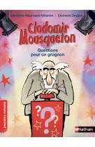 Clodomir mousqueton - questions pour un grognon