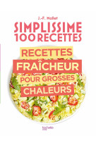 Simplissime recettes fraîcheur pour grosses chaleurs