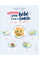 Je cuisine pour bébé et toute ma famille