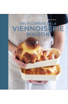 Encyclopédie de la viennoiserie maison