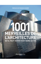 Les 1001 merveilles de l'architecture qu'il faut avoir vues dans sa vie