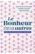 Le bonheur c'est les autres !