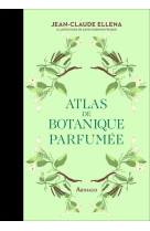 Atlas de botanique parfumée