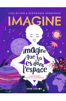 Imagine que tu es dans l'espace