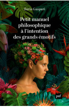 Petit manuel philosophique à l'intention des grands émotifs