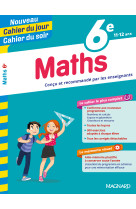 Maths 6e - cahier du jour cahier du soir