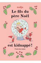 Le fils du père noël est kidnappé !