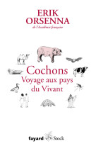 Cochons. voyage aux pays du vivant