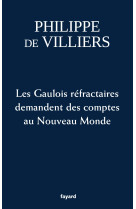 Les gaulois réfractaires demandent des comptes au nouveau monde